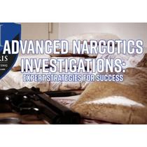 Advanced Narcotics Investigations: Expert Strategies for Success