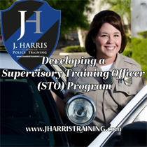 Developing a Supervisory Training Officer (STO) Program