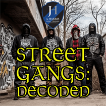 Street Gangs Decoded