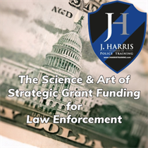 Strategic Grant Funding for Law Enforcement