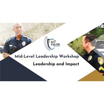 VALOR Mid-Level Leadership Workshop
