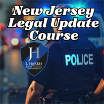 New Jersey Legal Update:  Search and Seizure, Case Law & Miranda