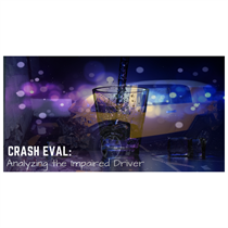 Crash EVAL: Analyzing the Impaired Driver